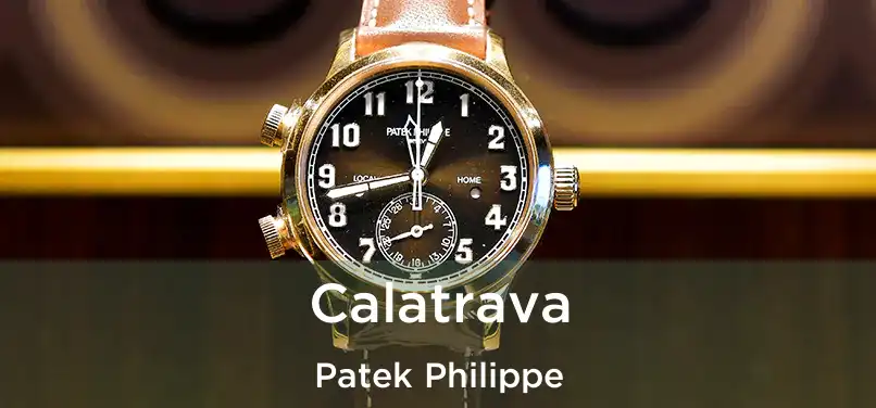  Calatrava Patek Philippe