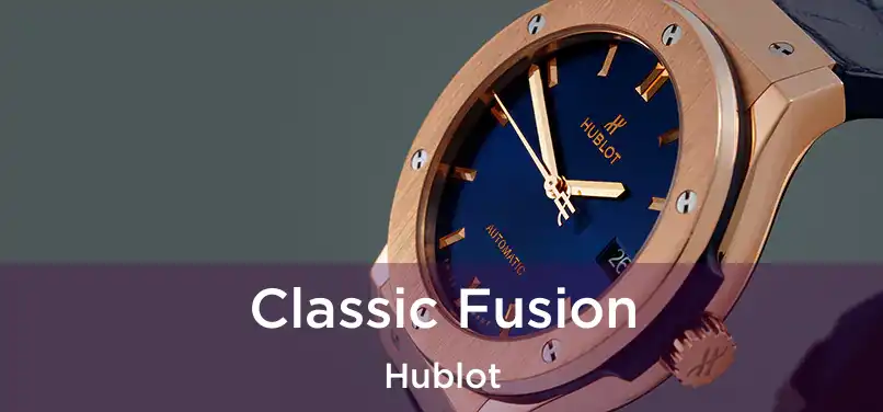  Classic Fusion Hublot