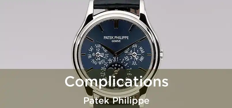  Complications Patek Philippe