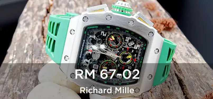  RM 67-02 Richard Mille